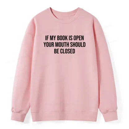 Pagewings Your Mouth Should Be Closed  Unisex Classic Sweatshirt