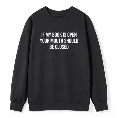 Pagewings Your Mouth Should Be Closed  Unisex Classic Sweatshirt