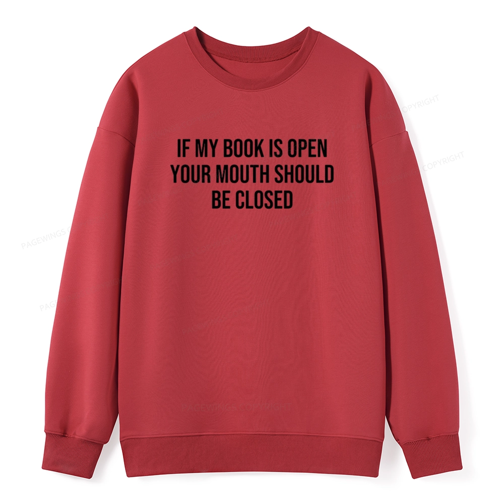Pagewings Your Mouth Should Be Closed  Unisex Classic Sweatshirt