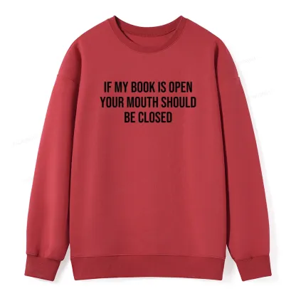 Pagewings Your Mouth Should Be Closed  Unisex Classic Sweatshirt