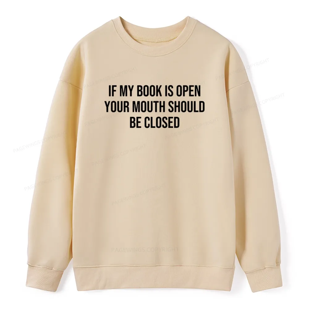 Pagewings Your Mouth Should Be Closed  Unisex Classic Sweatshirt