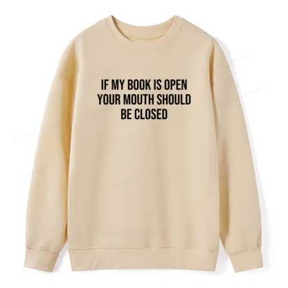 Pagewings Your Mouth Should Be Closed  Unisex Classic Sweatshirt
