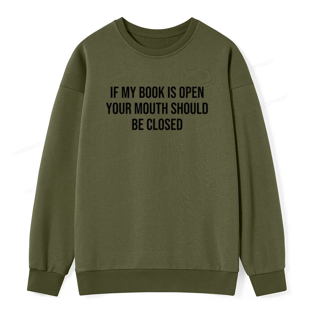 Pagewings Your Mouth Should Be Closed  Unisex Classic Sweatshirt