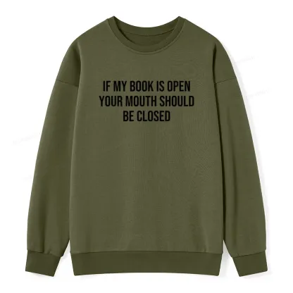 Pagewings Your Mouth Should Be Closed  Unisex Classic Sweatshirt