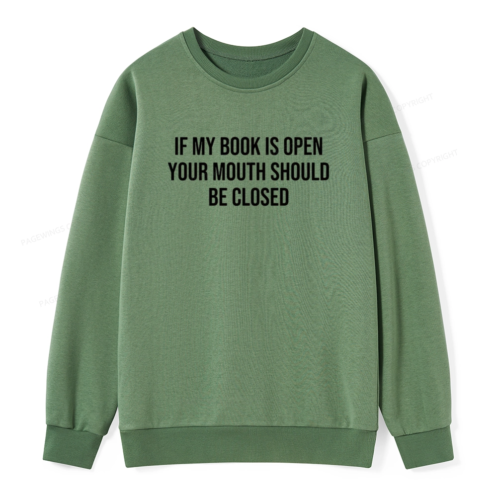 Pagewings Your Mouth Should Be Closed  Unisex Classic Sweatshirt