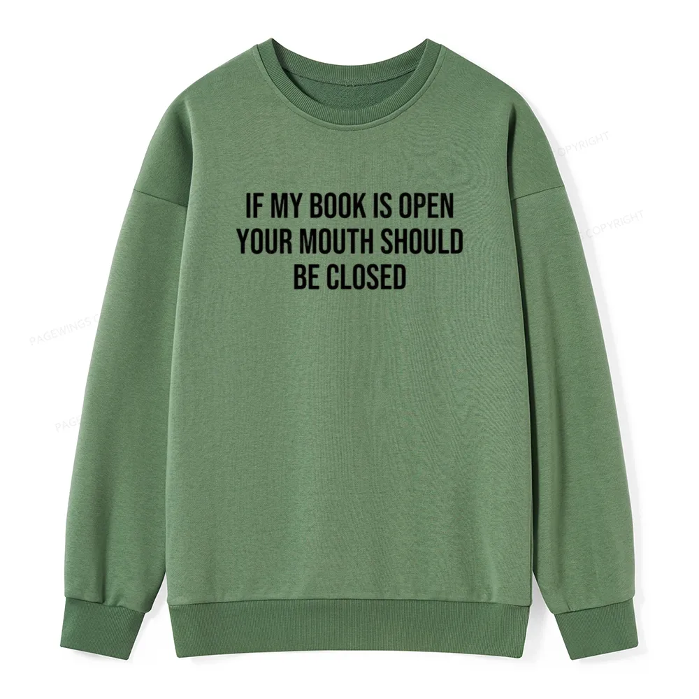 Pagewings Your Mouth Should Be Closed  Unisex Classic Sweatshirt