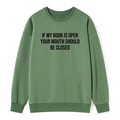 Pagewings Your Mouth Should Be Closed  Unisex Classic Sweatshirt