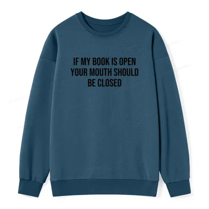 Pagewings Your Mouth Should Be Closed  Unisex Classic Sweatshirt