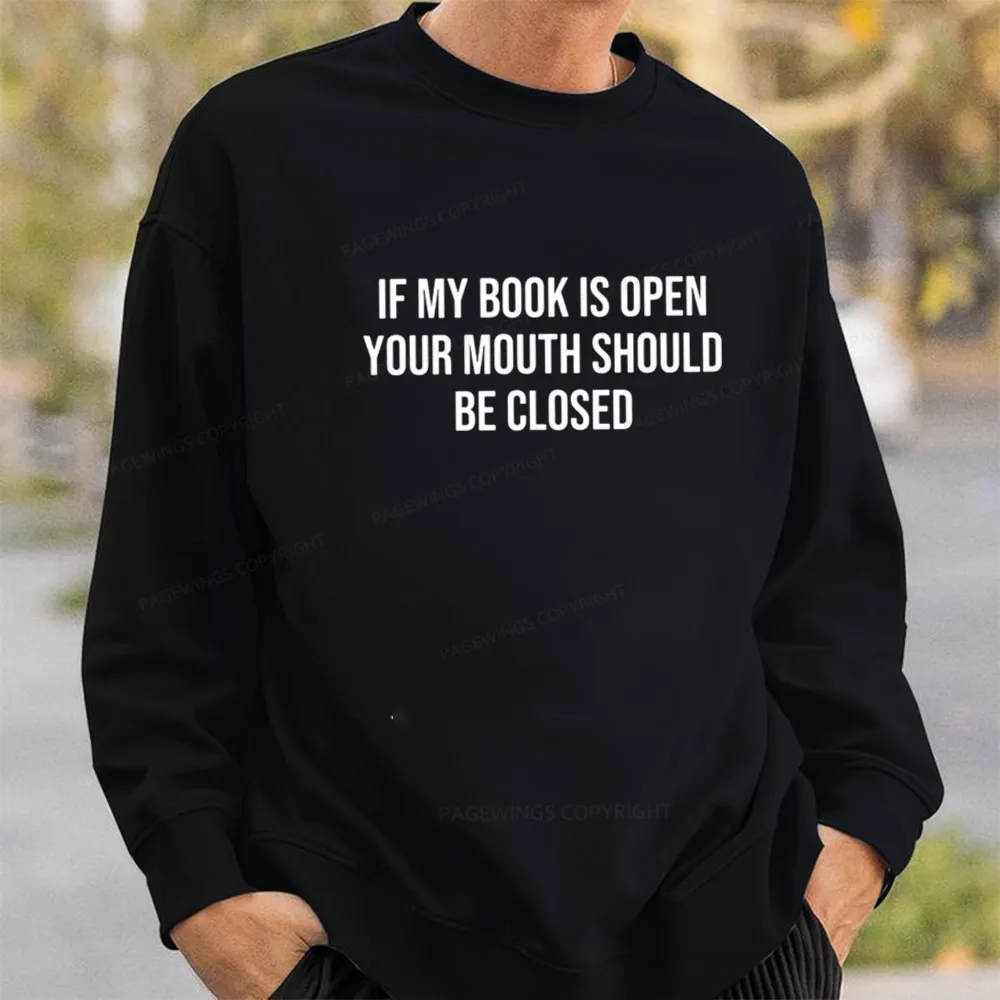 Pagewings Your Mouth Should Be Closed  Unisex Classic Sweatshirt