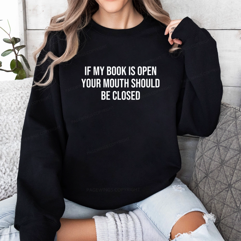 Pagewings Your Mouth Should Be Closed  Unisex Classic Sweatshirt