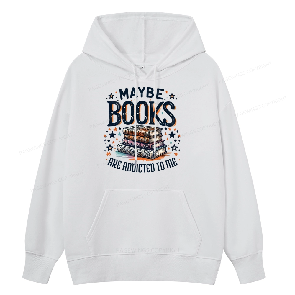 Pagewings Maybe Books Are Addicted To Me Unisex Classic Hoodie