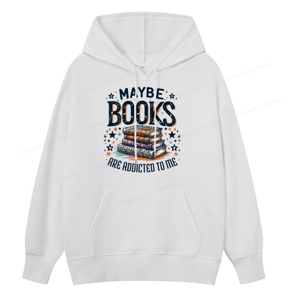 Pagewings Maybe Books Are Addicted To Me Unisex Classic Hoodie