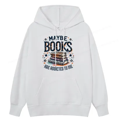 Pagewings Maybe Books Are Addicted To Me Unisex Classic Hoodie