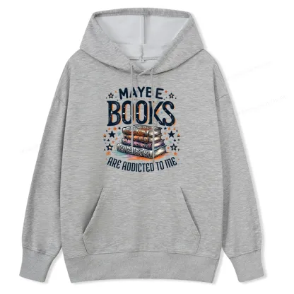 Pagewings Maybe Books Are Addicted To Me Unisex Classic Hoodie