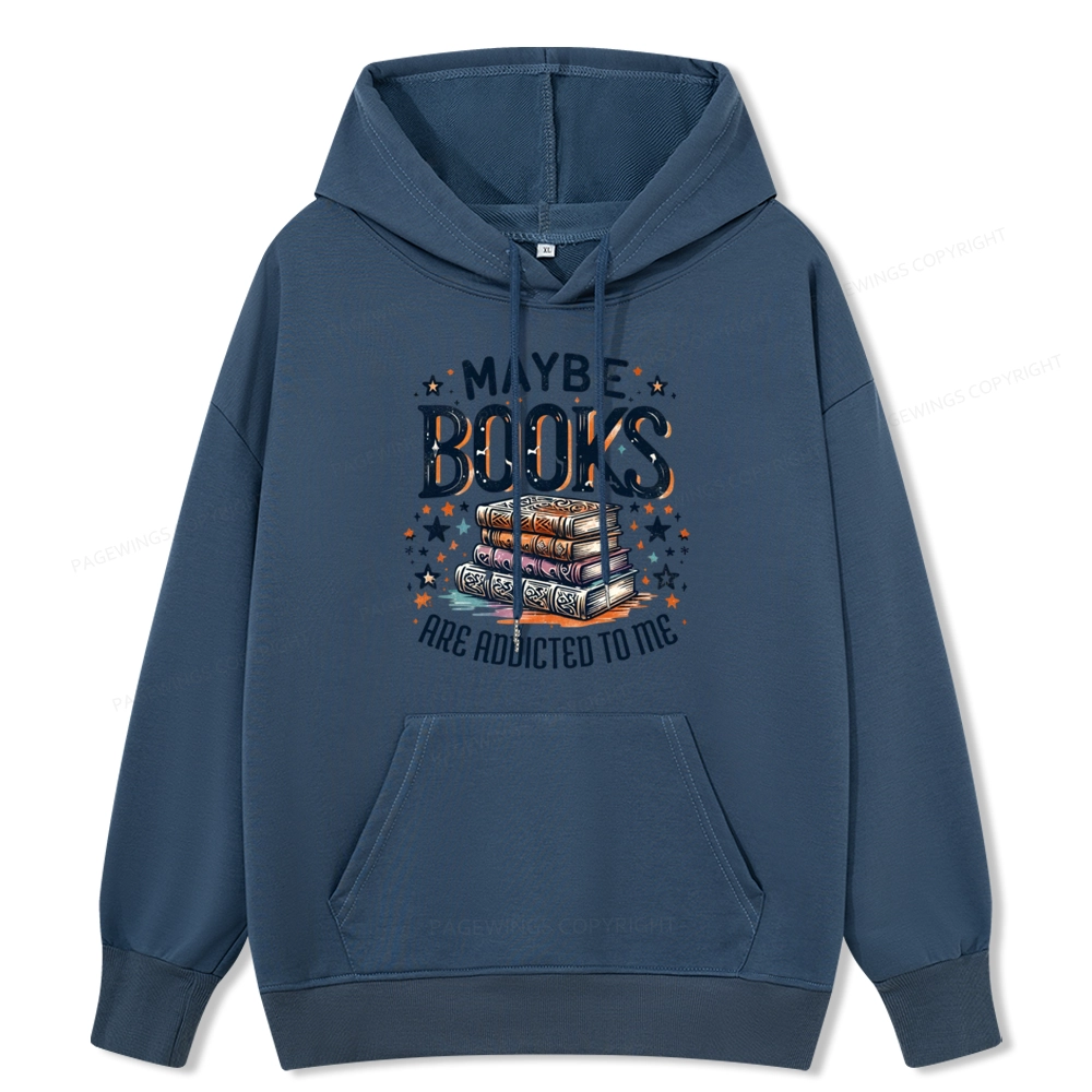Pagewings Maybe Books Are Addicted To Me Unisex Classic Hoodie