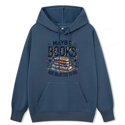 Pagewings Maybe Books Are Addicted To Me Unisex Classic Hoodie