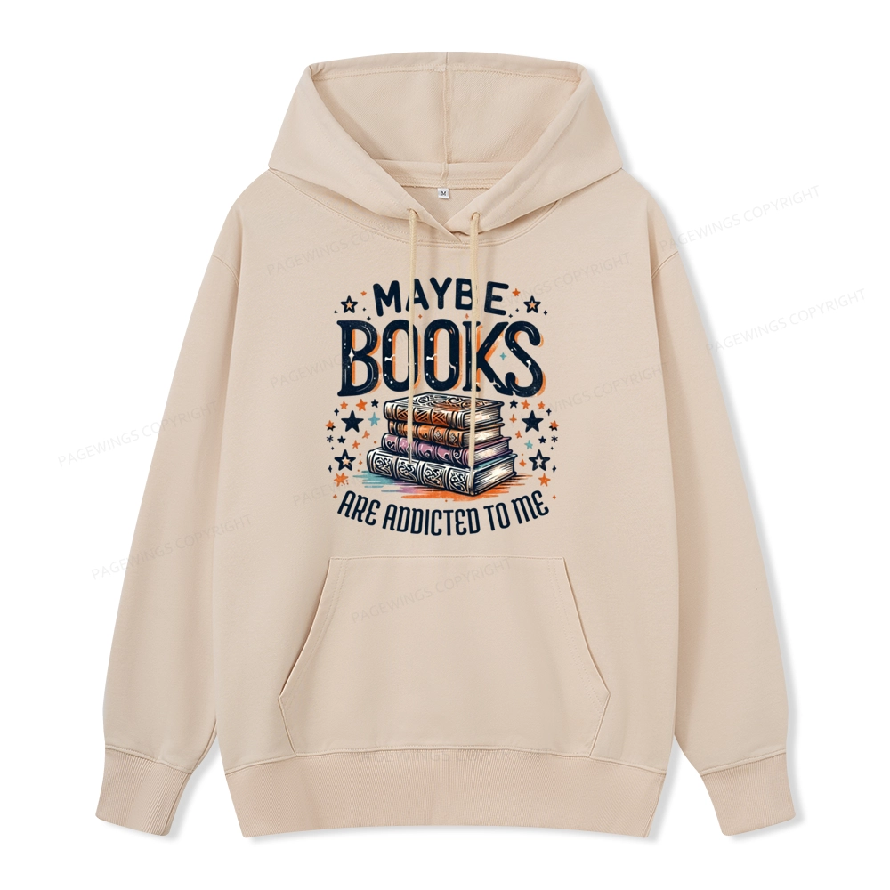 Pagewings Maybe Books Are Addicted To Me Unisex Classic Hoodie