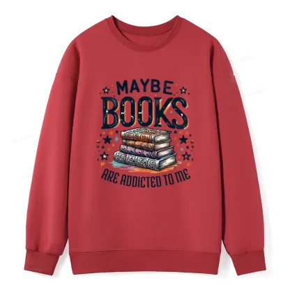 Pagewings Maybe Books Are Addicted To Me Unisex Classic Sweatshirt