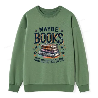 Pagewings Maybe Books Are Addicted To Me Unisex Classic Sweatshirt