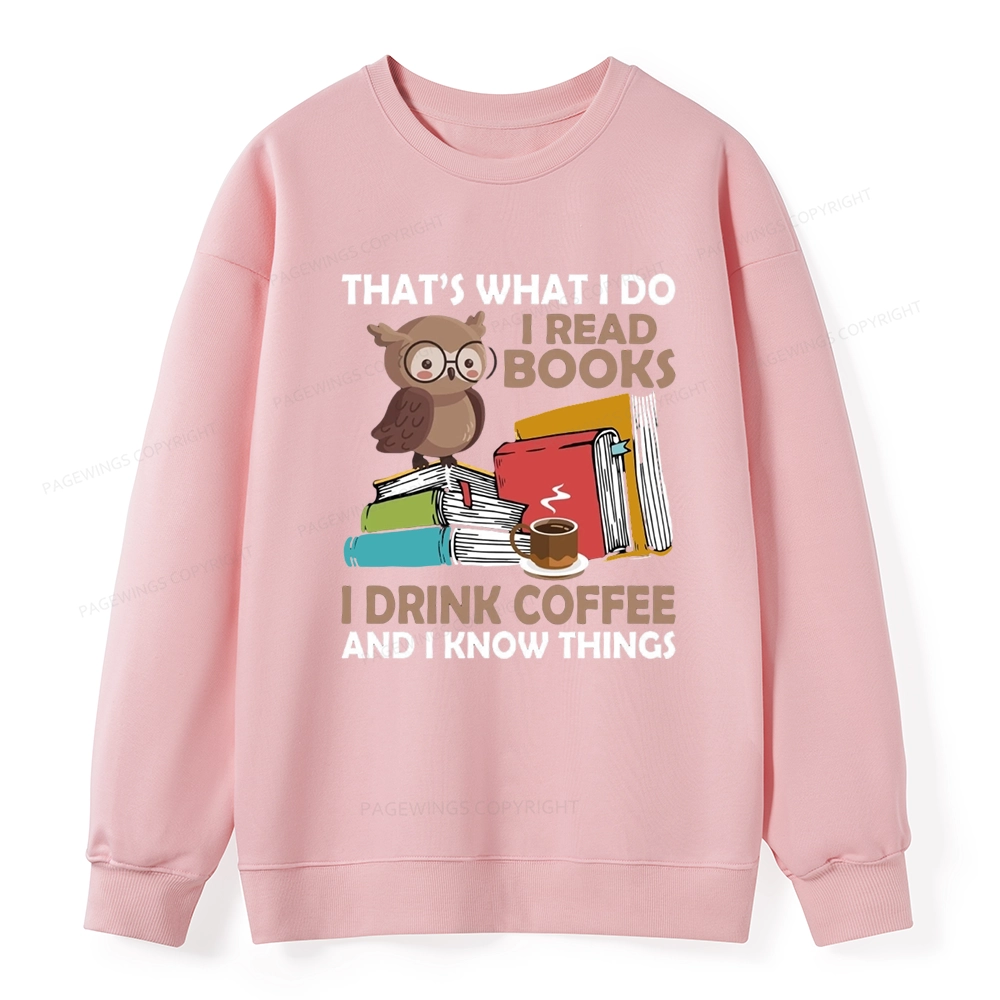 Pagewings That's What I Do I Read Books Unisex Classic Sweatshirt