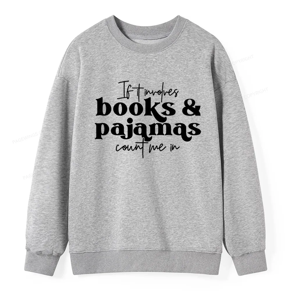 Pagewings Involves Books And Pajamas Count Me Unisex Classic Sweatshirt