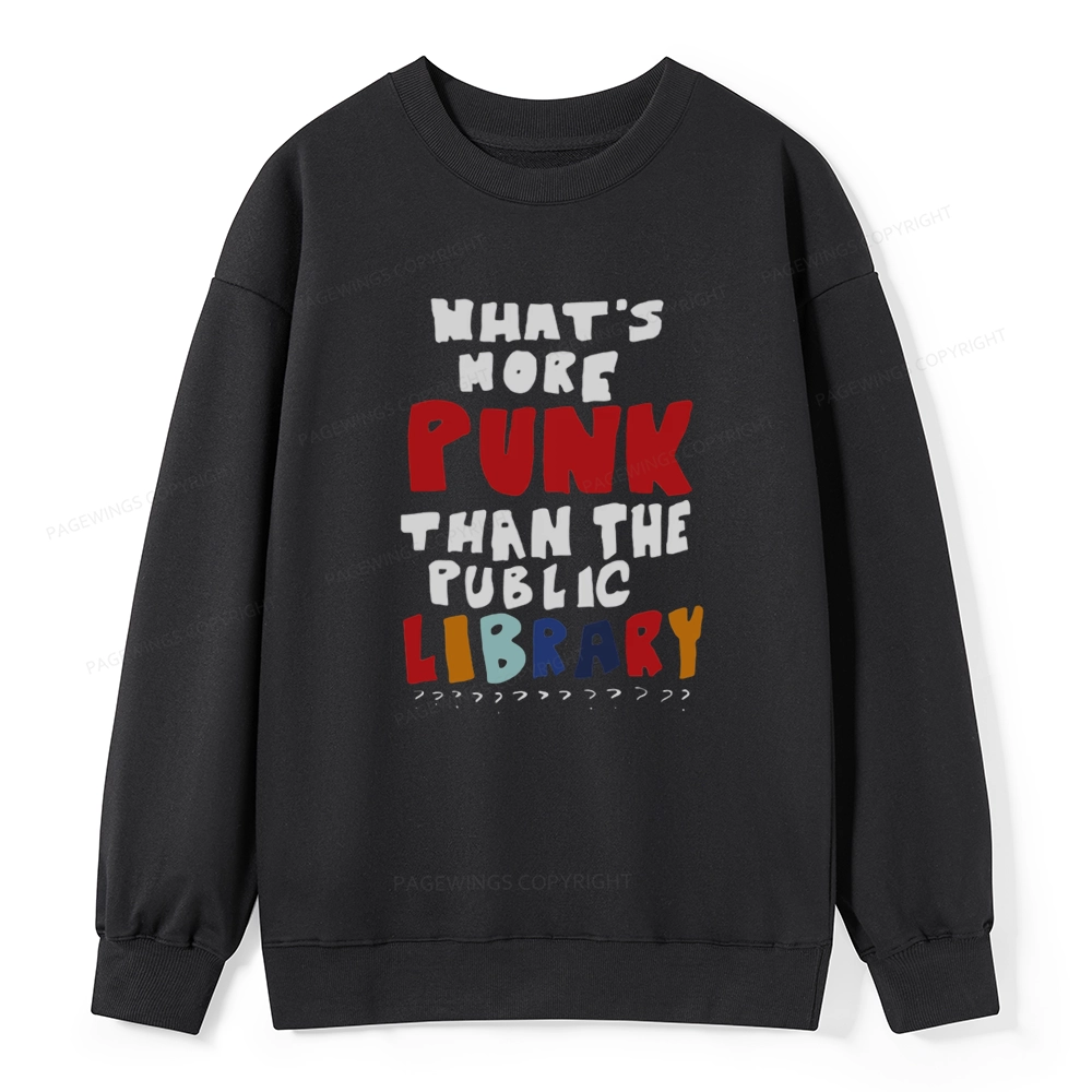 Pagewings What's More Punk Than The Public Library Unisex Classic Sweatshirt