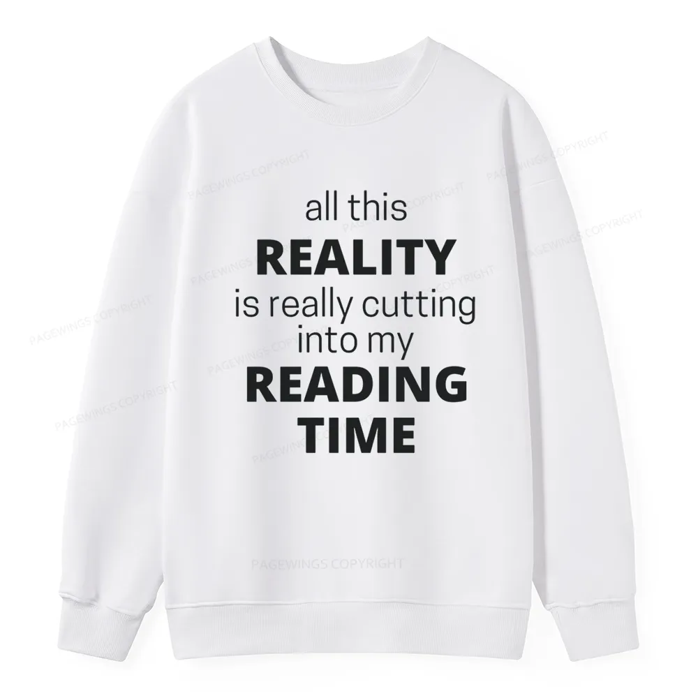 Pagewings All This Reality Is Really Cutting Into My Reading Time Unisex Classic Sweatshirt