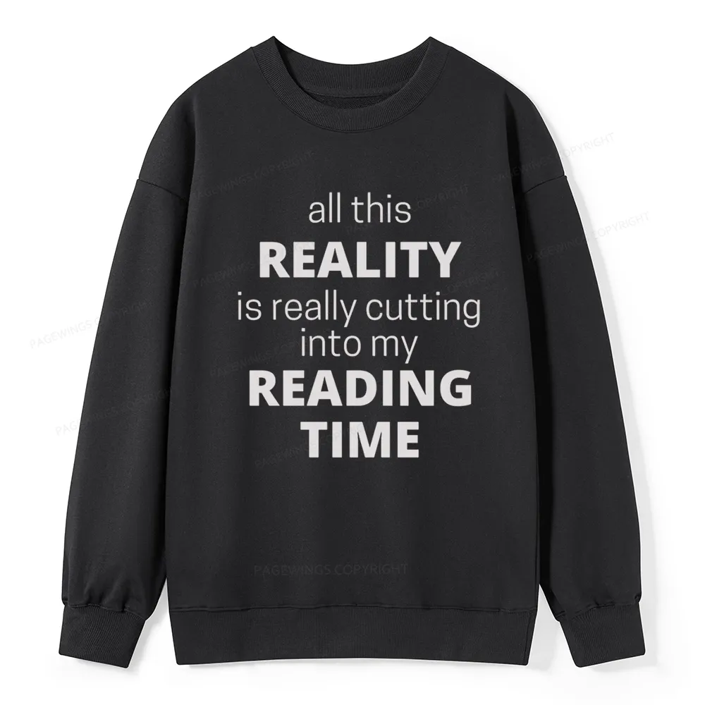 Pagewings All This Reality Is Really Cutting Into My Reading Time Unisex Classic Sweatshirt