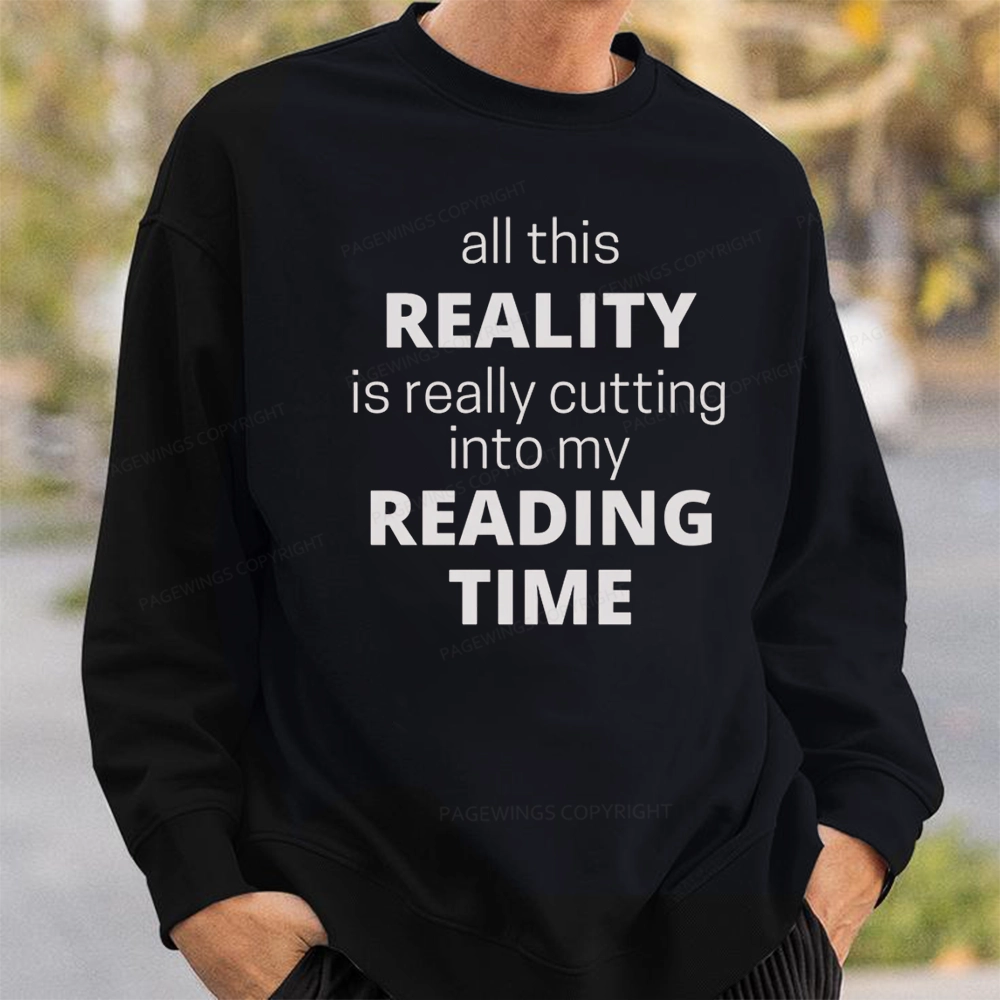 Pagewings All This Reality Is Really Cutting Into My Reading Time Unisex Classic Sweatshirt