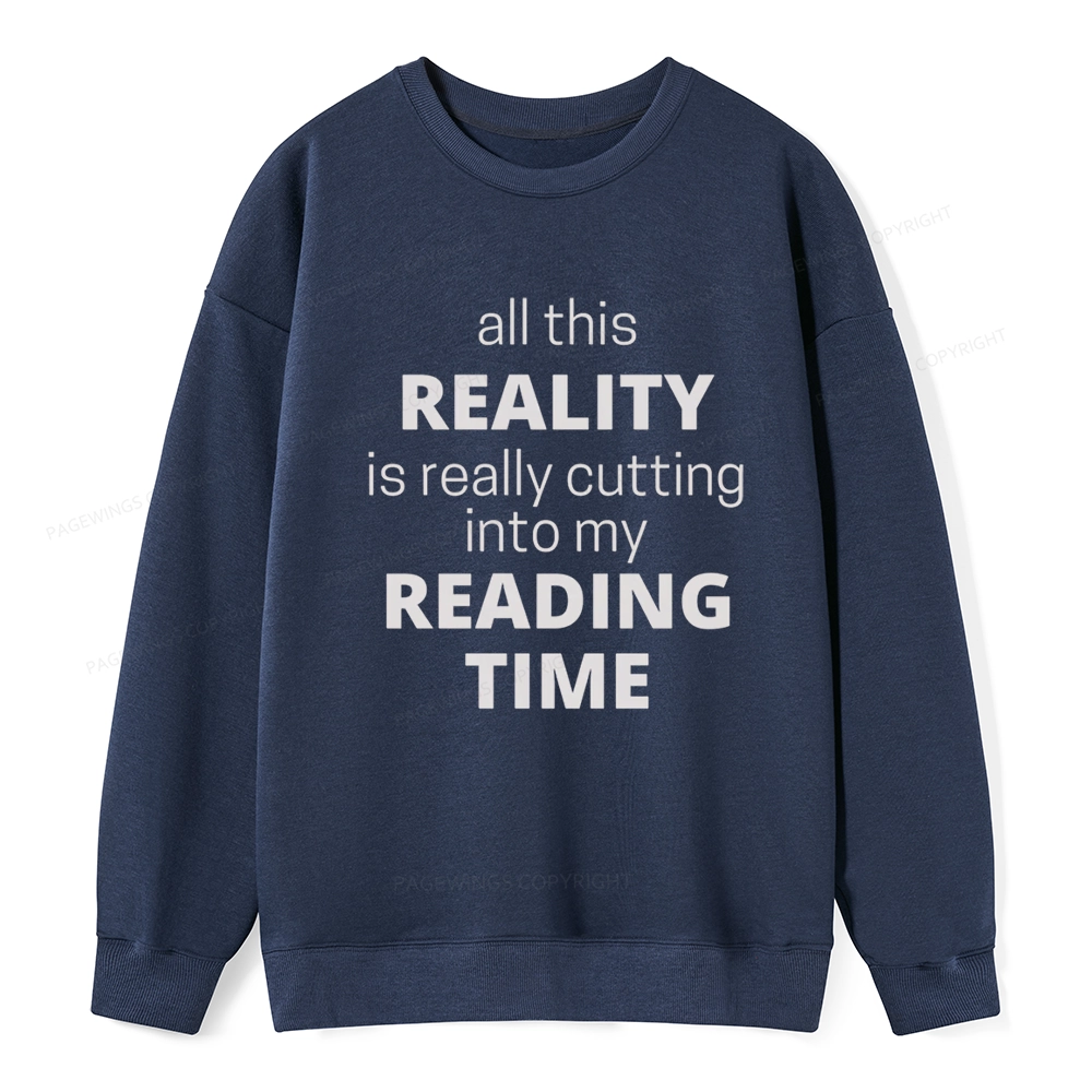 Pagewings All This Reality Is Really Cutting Into My Reading Time Unisex Classic Sweatshirt