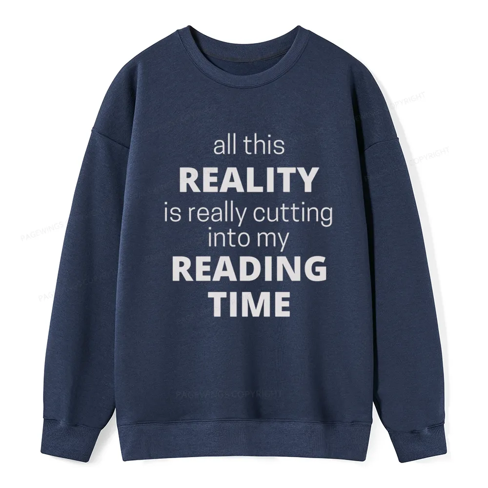 Pagewings All This Reality Is Really Cutting Into My Reading Time Unisex Classic Sweatshirt