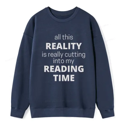 Pagewings All This Reality Is Really Cutting Into My Reading Time Unisex Classic Sweatshirt