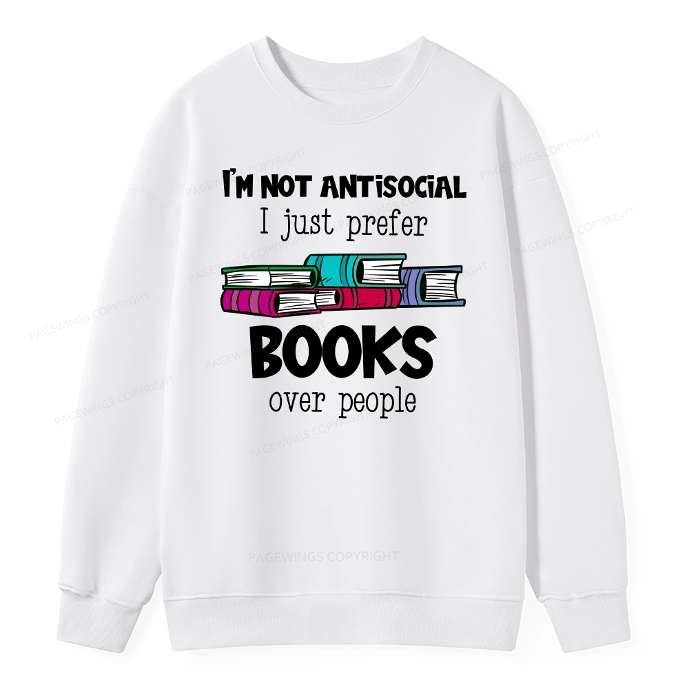 Pagewings Not Antisocial I Just Prefer Books Unisex Classic Sweatshirt