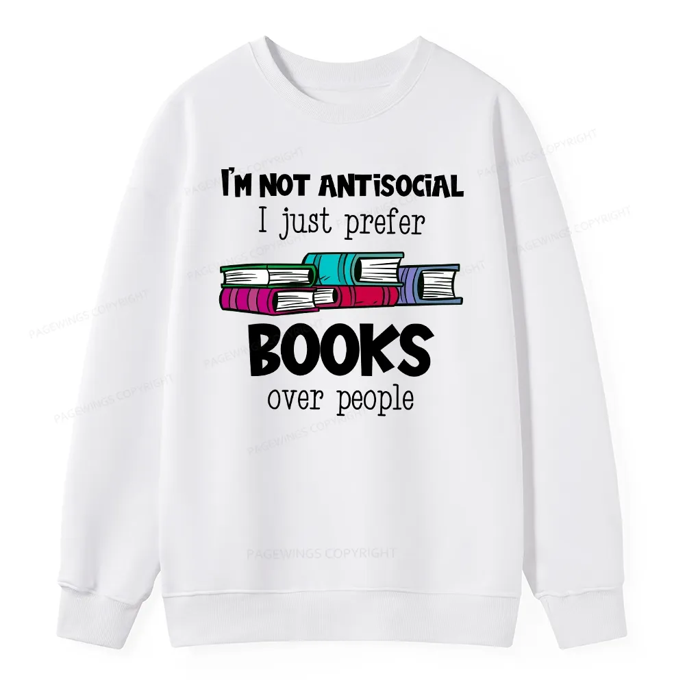 Pagewings Not Antisocial I Just Prefer Books Unisex Classic Sweatshirt