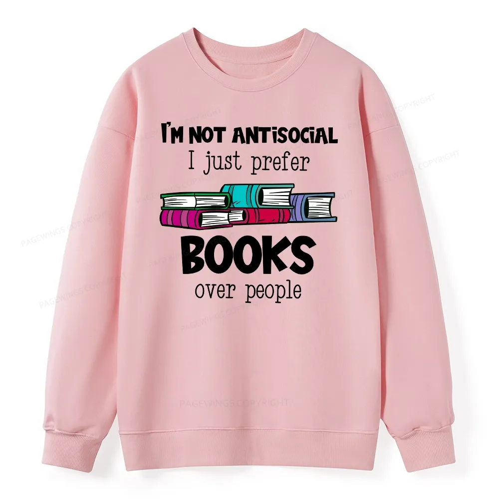 Pagewings Not Antisocial I Just Prefer Books Unisex Classic Sweatshirt