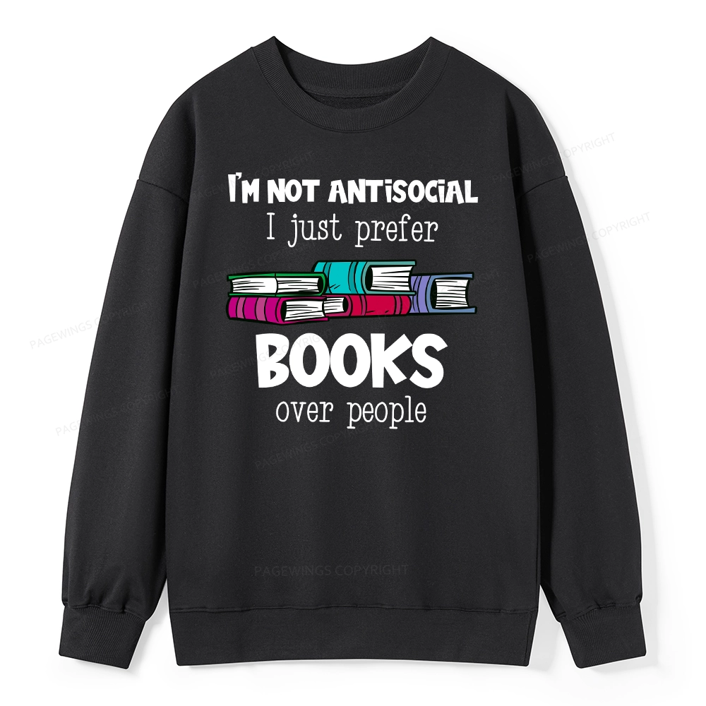 Pagewings Not Antisocial I Just Prefer Books Unisex Classic Sweatshirt