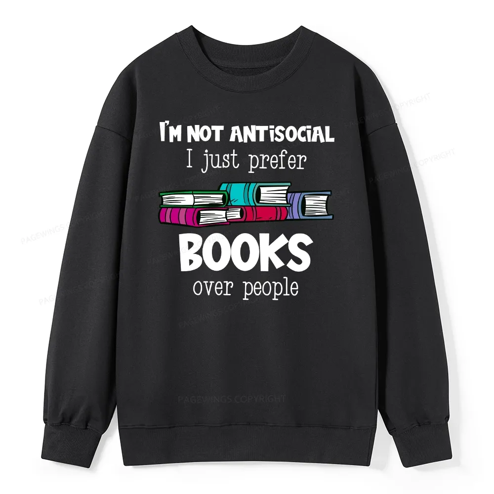 Pagewings Not Antisocial I Just Prefer Books Unisex Classic Sweatshirt