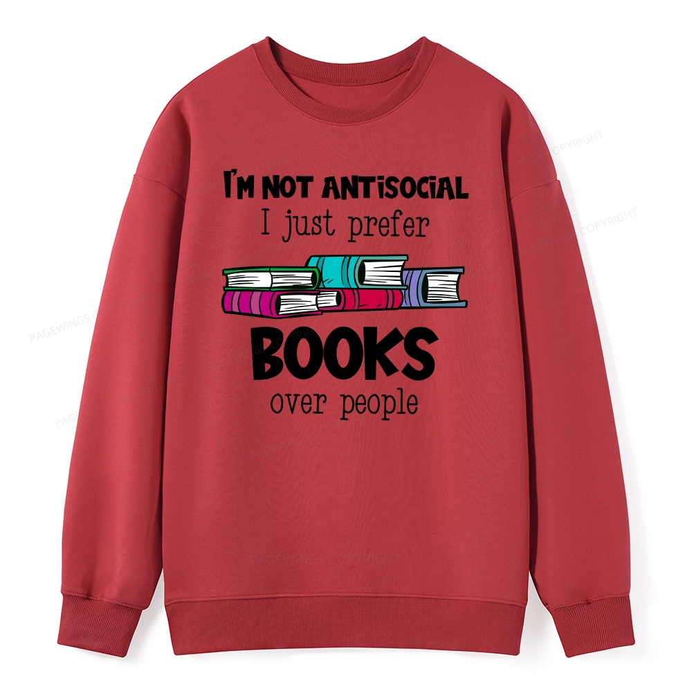 Pagewings Not Antisocial I Just Prefer Books Unisex Classic Sweatshirt