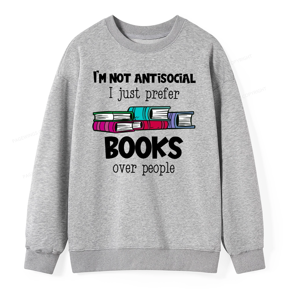 Pagewings Not Antisocial I Just Prefer Books Unisex Classic Sweatshirt