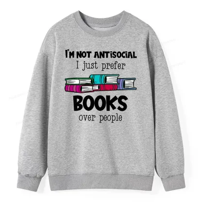 Pagewings Not Antisocial I Just Prefer Books Unisex Classic Sweatshirt