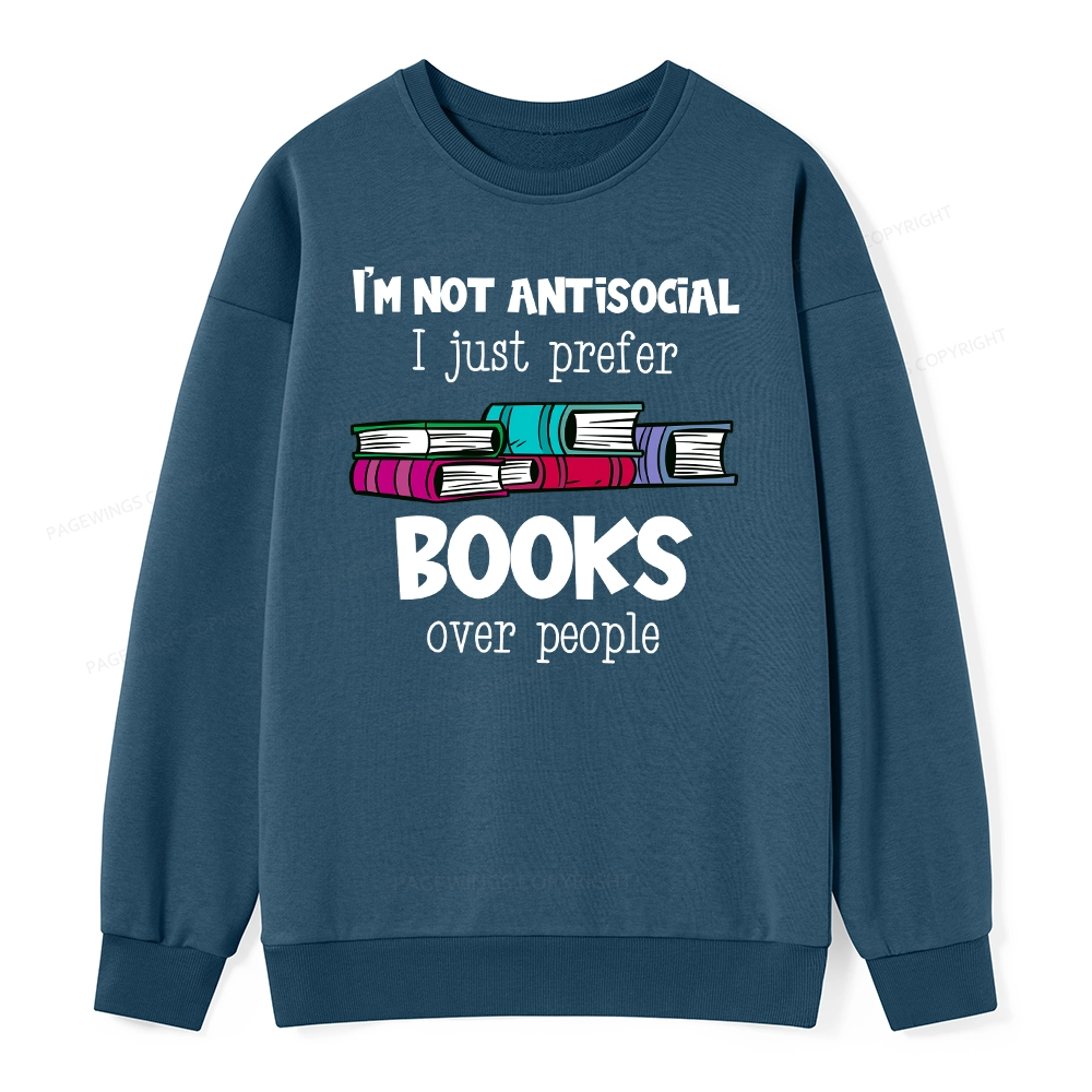 Pagewings Not Antisocial I Just Prefer Books Unisex Classic Sweatshirt