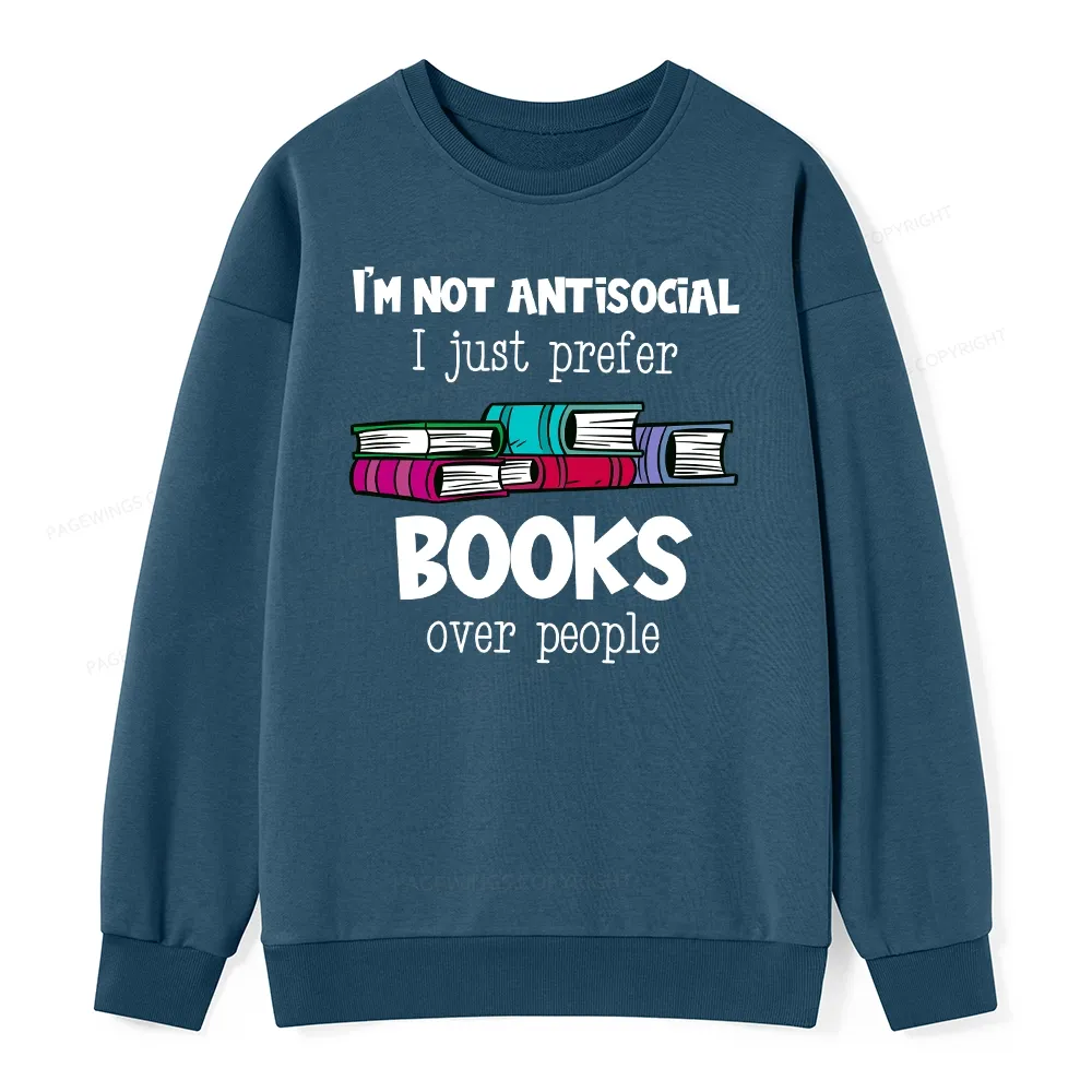 Pagewings Not Antisocial I Just Prefer Books Unisex Classic Sweatshirt