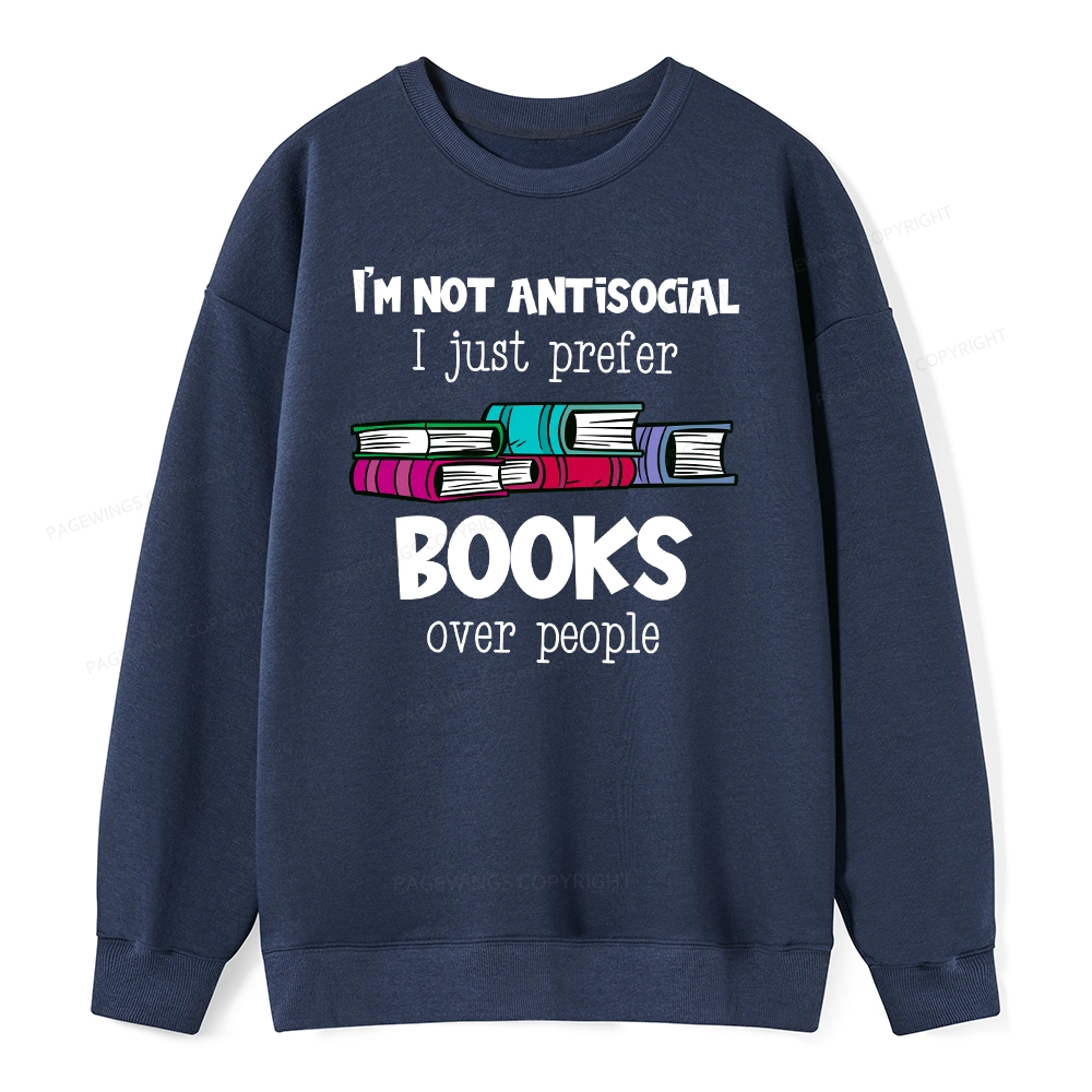 Pagewings Not Antisocial I Just Prefer Books Unisex Classic Sweatshirt