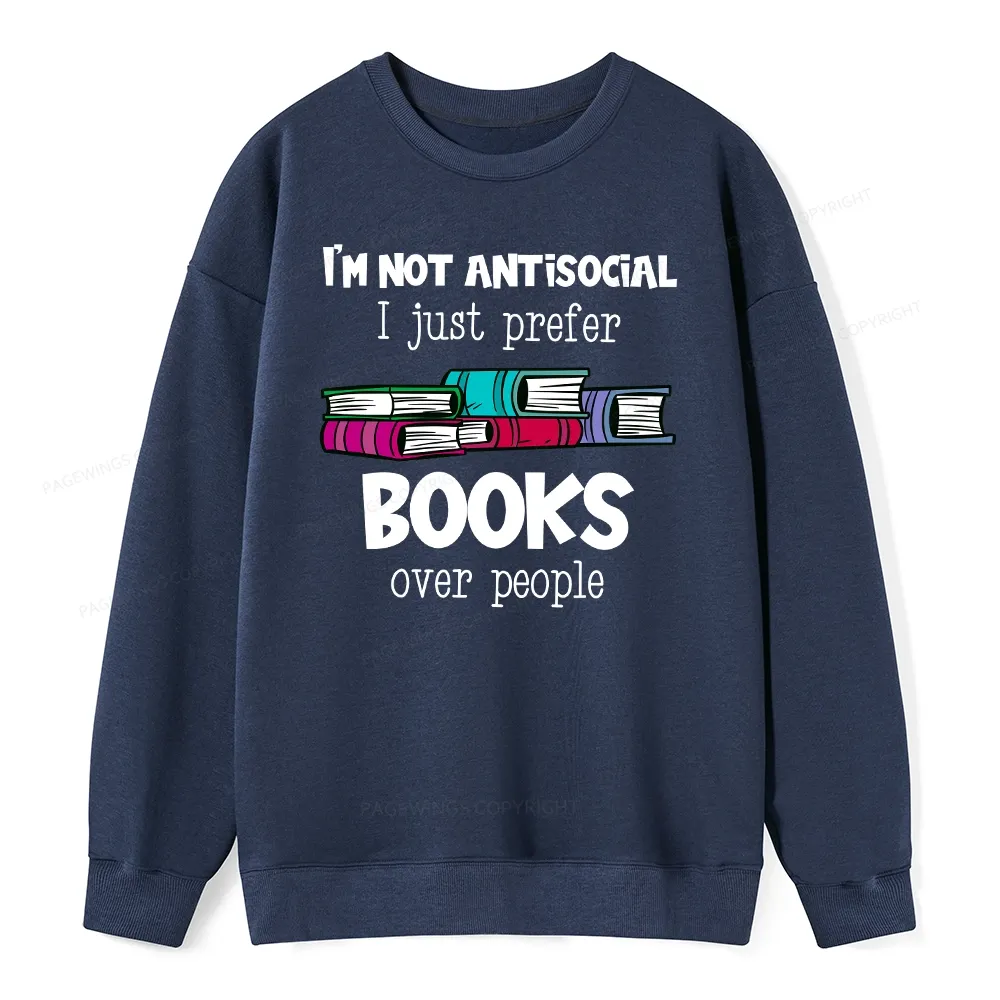 Pagewings Not Antisocial I Just Prefer Books Unisex Classic Sweatshirt