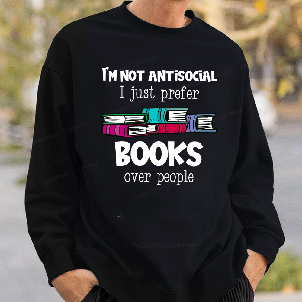 Pagewings Not Antisocial I Just Prefer Books Unisex Classic Sweatshirt