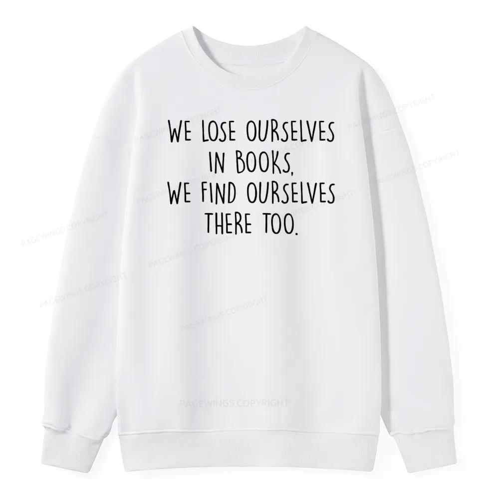 Pagewings Lose Ourselves In Books Unisex Classic Sweatshirt