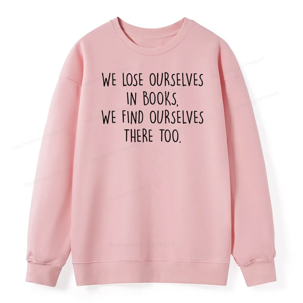 Pagewings Lose Ourselves In Books Unisex Classic Sweatshirt