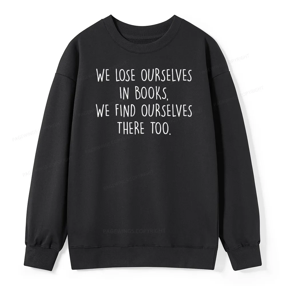 Pagewings Lose Ourselves In Books Unisex Classic Sweatshirt