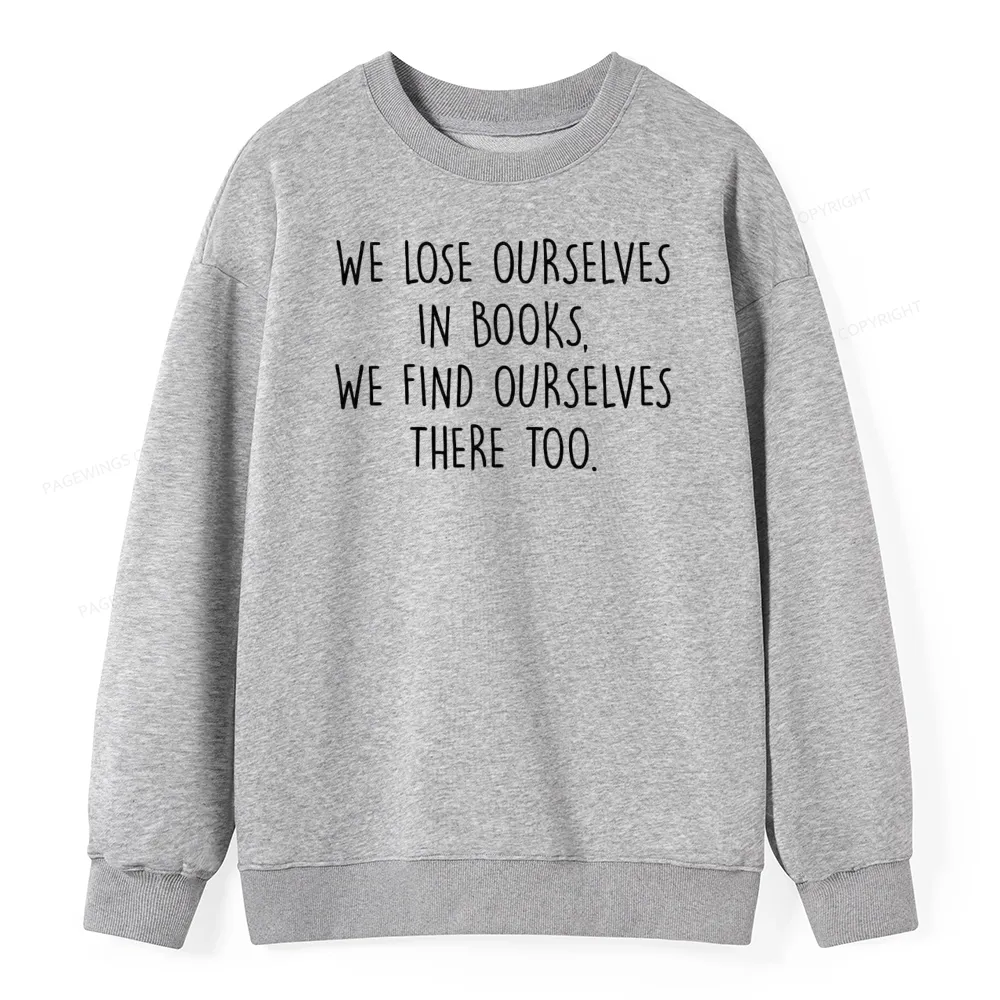 Pagewings Lose Ourselves In Books Unisex Classic Sweatshirt
