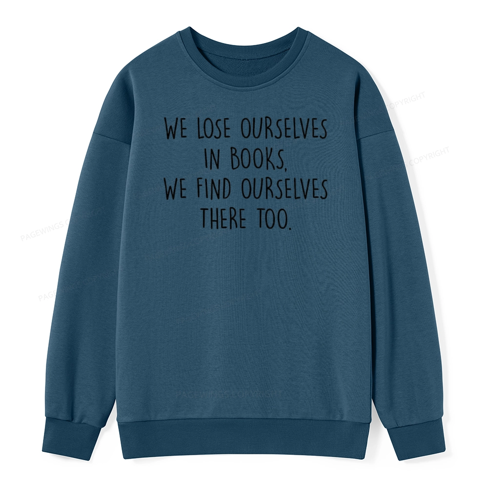 Pagewings Lose Ourselves In Books Unisex Classic Sweatshirt